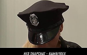 Naughty Cop Needs Two Big Dicks HER SNAPCHAT BAMBI18XX