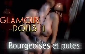 Glamour dolls 1as bourgeoises et putes