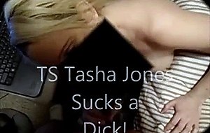 Tasha jones suck a dick