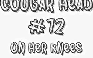 Cougar head #72 on her knees 